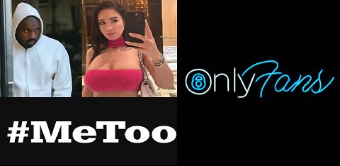 KANYE WEST Joins MeToo After Ex-OnlyFans Thot Sues Him for Sexual Harassment & Exposes His Fetishes