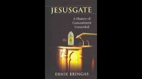 Jesusgate: A History of Concealment Unraveled by Ernie Bringas