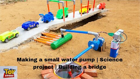 Making a small water pump | Science project | Building a bridge
