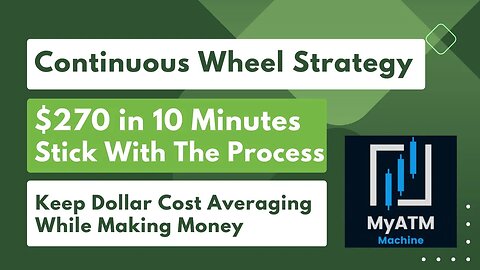 Made $270 for 10 Minutes of Time | Keep Repeating The Process | Continuous Wheel Strategy
