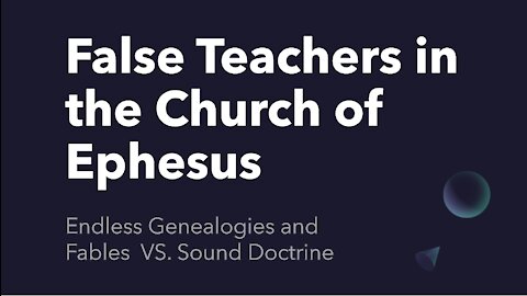 False Teachers in the Church of Ephesus: Endless Genealogies and Fables