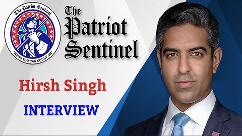 Hirsh Singh | Patriot Sentinel Podcast