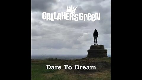 Gallaher's Green - Dare To Dream