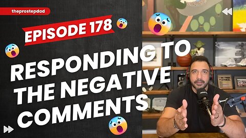 Responding to Neutral Comments | The Professional Step-Dad Episode 178