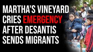 Martha's Vineyard Declares Emergency After DeSantis Sends Migrants To Island