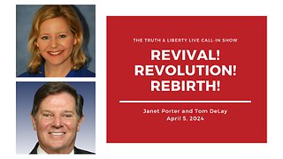 The Truth & Liberty Live Call-In Show with Janet Porter and Cong. Tom DeLay