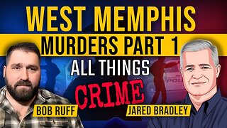 West Memphis 3 Cold Case Homicides and Wrongful Convictions w Bob Ruff - Part 1