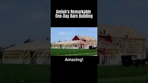 Amish's Remarkable 1 Day Barn Building
