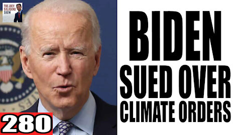 280. Biden SUED over Climate Orders