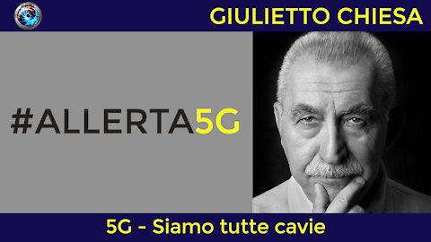 Giulietto Chiesa: 5G, siamo tutte cavie