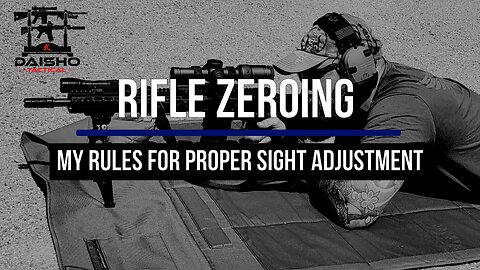 Rifle Zeroing - My rules for proper sight adjustment