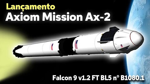 LANÇAMENTO DA MISSÃO AXIOM AX-2 / FOGUETE FALCON 9 B1080.1