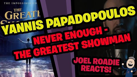 Yannis Papadopoulos - Never Enough (The Greatest Showman) - Roadie Reacts
