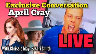 LIVE Exclusive Conversation with April Cray! Keri Smith & Chrissie Mayr. Manipulated Viral Video!
