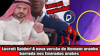 Lacrati Spider! A nova versão de Homem aranha barrada nos Emirados árabes 1