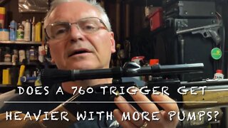 The Science Channel: does the trigger get heavier with more pumps on a self cocker? Crosman 760 130