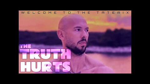 ANDREW TATE -THE TRUTH HURTS