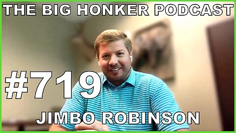 The Big Honker Podcast Episode #719 Jimbo Robinson