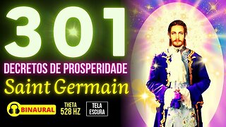 301 DECRETOS PARA PROSPERIDADE DE SAINT GERMAIN + Frequência 528 Hz🤑😱