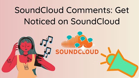 SoundCloud Comments: Get Noticed on SoundCloud