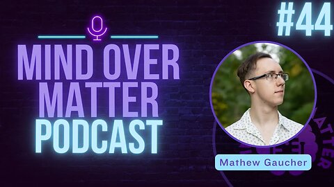 Mathew Gaucher | Martial Arts and Mental Health Mind Over Matter #44