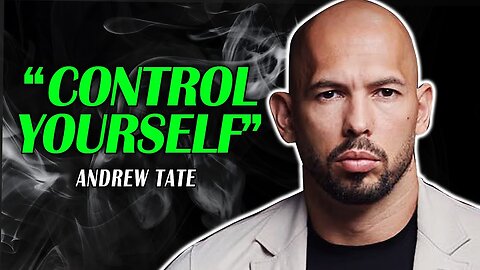 CONTROL YOURSELF! Motivational Speech by Andrew Tate