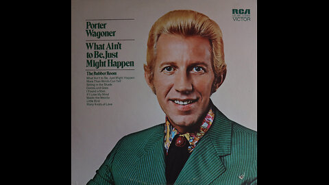 Porter Wagoner - What Ain't To Be Just Might Happen (1972) [Complete LP]