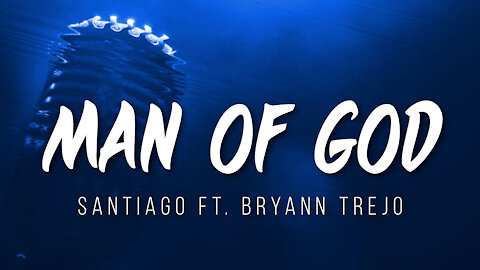 Man of God by Santiago ft Bryann Trejo | Rap | Hip Hop