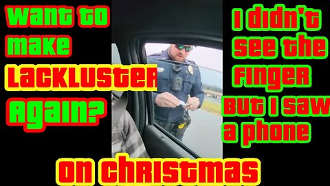 Want to make LackLuster again? Pulled over again and again for a finger