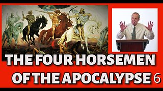 THE FOUR HORSEMEN PART 6 THE REDEMPTION OF THE EARTH
