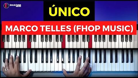 Único - Fhop Music e Marco Telles - Aula de Teclado