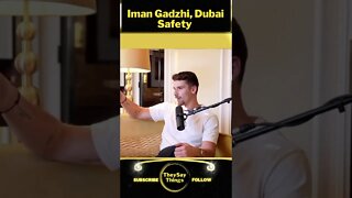 Iman Gadzhi, Dubai Safety