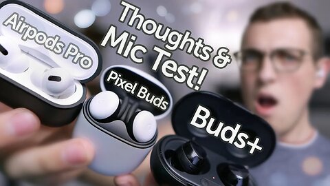 Pixel Buds vs AirPods Pro vs Buds+! Which to Get? (w/ Mic Test)