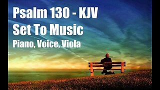 Psalm 130 - Put to Music