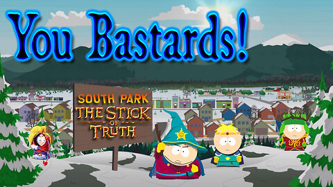 South Park: The Stick of Truth - You Bastards! Achievement