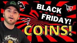 BLACK Friday for Coin Collectors!