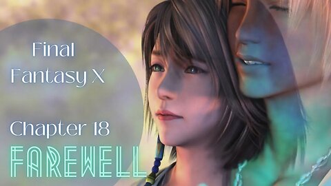 FFX Chapter 18: The Triumph of Eternal Calm: Ending the Spiral of Death | Playthrough | HD Remaster