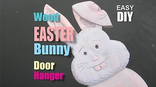 How to make a carved Wood Easter Bunny Door hanging Decoration