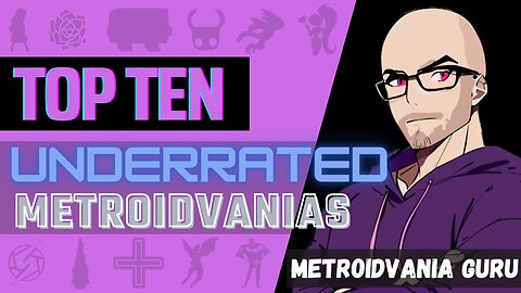 Top Ten Underrated Metroidvanias