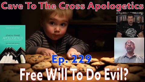 Free Will To Do Evil? - Ep.229 - Apologetics By John Frame - Problem Of Evil 1 - Part 2