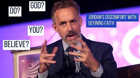 Jordan Peterson's Discomfort with Defining Faith
