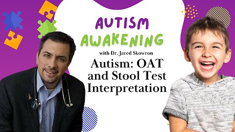 Autism: OAT and Stool Test Interpretation