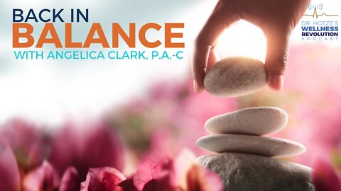 Back in Balance with Angelica Clark, P.A.-C
