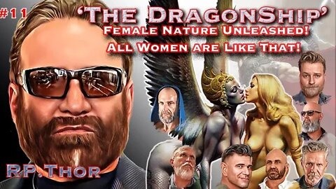 The DragonShip with RP Thor #11 Female Nature Unleashed! All Women Are Like That!