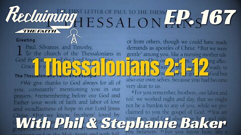 Reclaiming the Faith Podcast - 1 Thessalonians 2:1-12