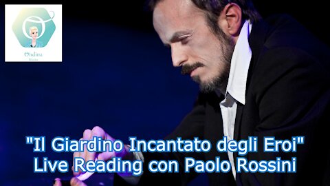 "Il Giardino Incantato Degli Eroi" con Paolo Rossini
