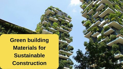 Green building materials for sustainable construction