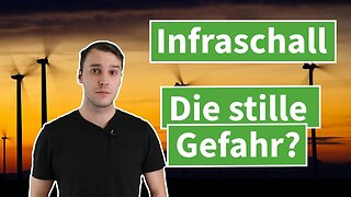 Infraschall - die stille Gefahr? Klimawissen - kurz&bündig