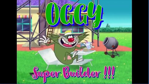 OGGY Super Builder !!!