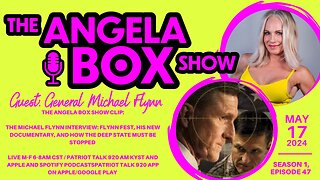 The Angela Box Show - May 17, 2024 - Interview: General Michael Flynn on Overcoming the Deep State